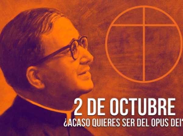 2 de octubre: ¿acaso quieres ser del Opus Dei?