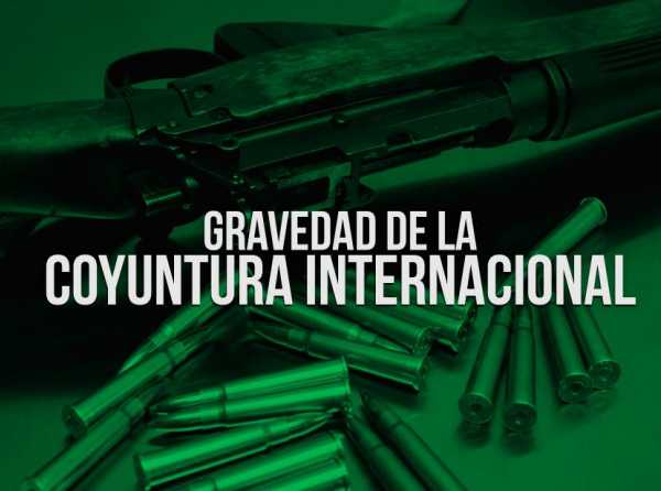 Gravedad de la coyuntura internacional