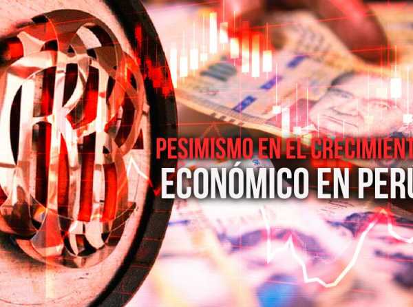 Pesimismo en el crecimiento económico en Perú