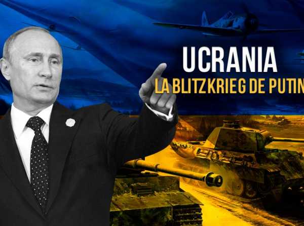 Ucrania: la Blitzkrieg de Putin