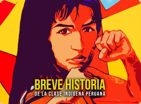 Breve historia de la clase indígena peruana