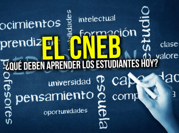 El CNEB: ¿qué deben aprender los estudiantes hoy?