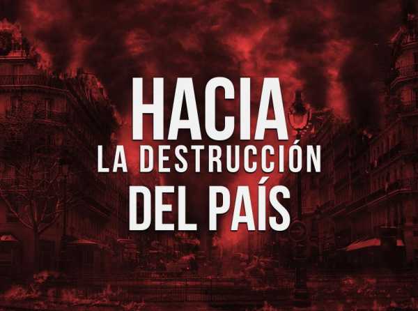 Hacia la destrucción del país