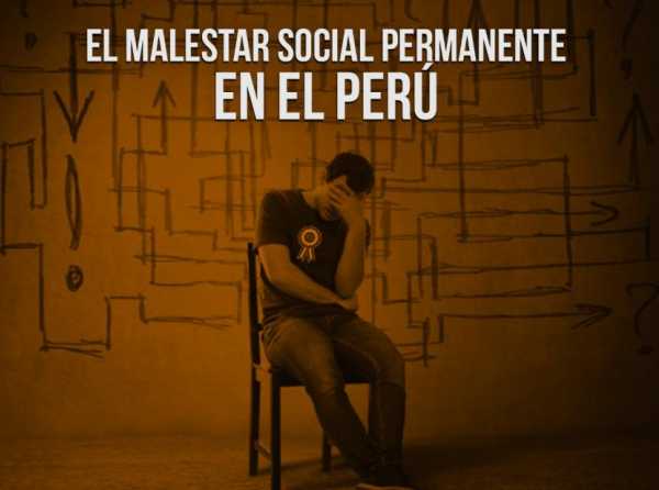 El malestar social permanente en el Perú