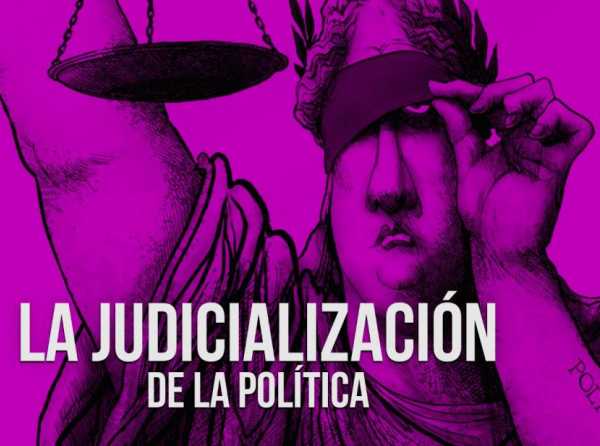 La judicialización de la política