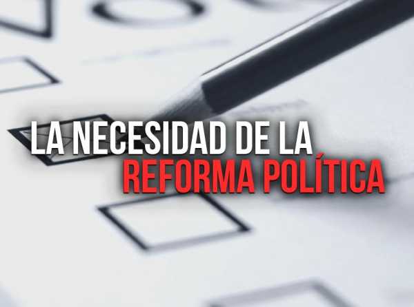 La necesidad de la reforma política