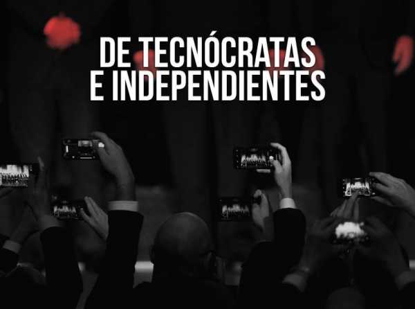 De tecnócratas e independientes