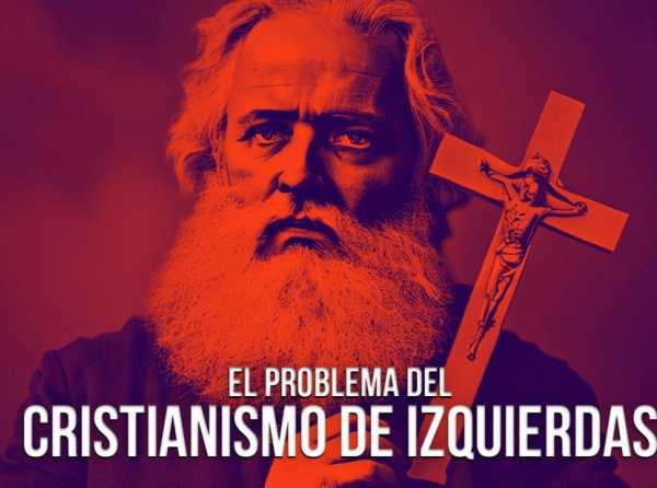 El problema del cristianismo de izquierdas (I)