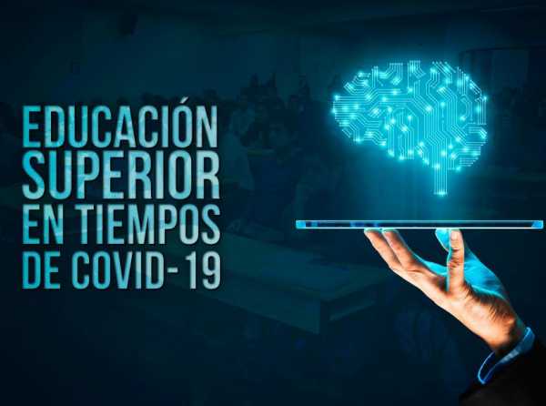 Educación superior en tiempos de Covid-19