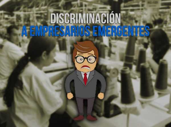 Discriminación a empresarios emergentes