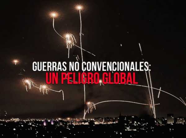 Guerras no convencionales: un peligro global