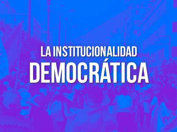 La institucionalidad democrática