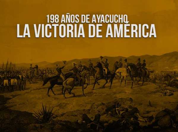 198 años de Ayacucho, la victoria de América