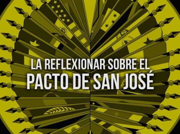 Reflexionar sobre el Pacto de San José