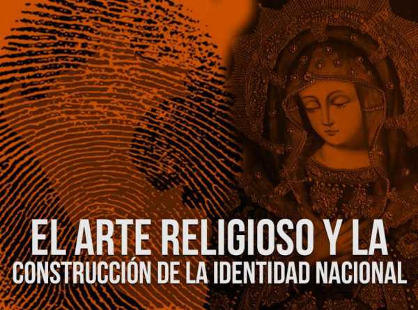 El arte religioso y la construcción de la identidad nacional