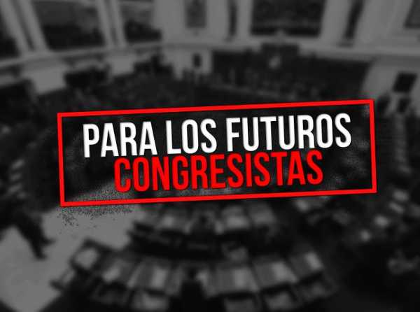 Para los futuros congresistas