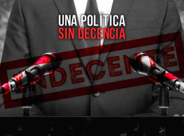 Una política sin decencia