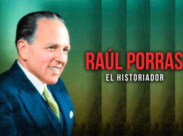 Raúl Porras, el historiador