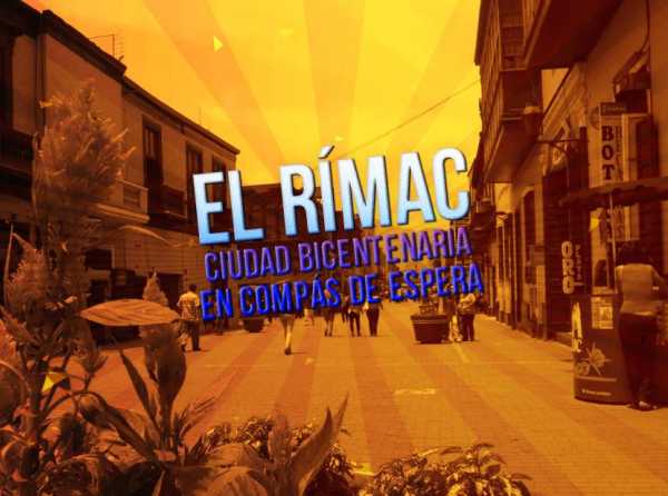 El Rímac: ciudad bicentenaria, en compás de espera