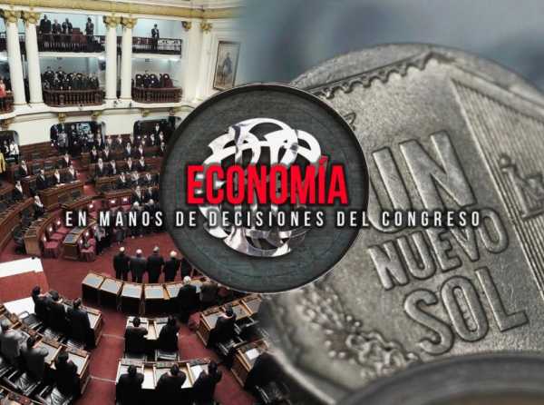 Economía en manos de decisiones del Congreso