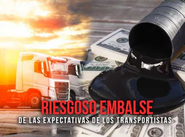 Riesgoso embalse de las expectativas de los transportistas