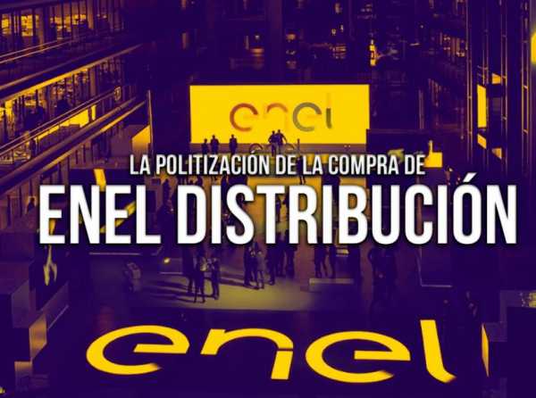 La politización de la compra de Enel Distribución