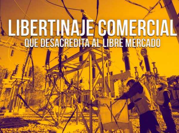 Libertinaje comercial que desacredita al libre mercado