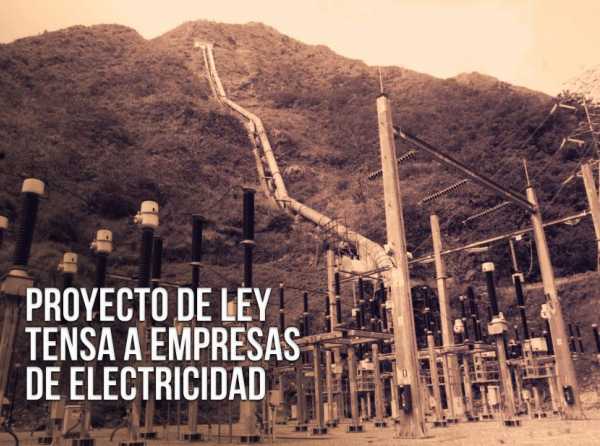 Proyecto de Ley tensa a empresas de electricidad