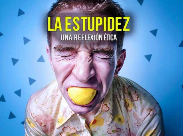 La estupidez: una reflexión ética