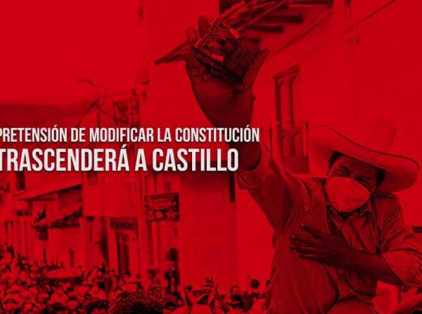 Pretensión de modificar la Constitución trascenderá a Castillo