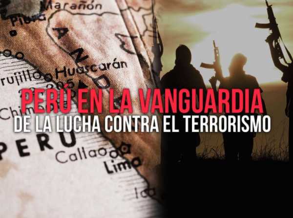 Perú en la vanguardia de la lucha contra el terrorismo