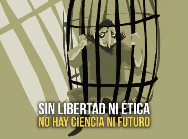 Sin libertad ni ética no hay ciencia ni futuro