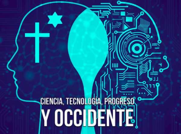 Ciencia, tecnología, progreso y Occidente