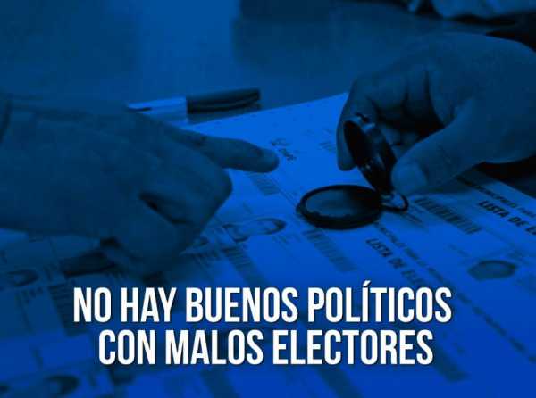 No hay buenos políticos con malos electores