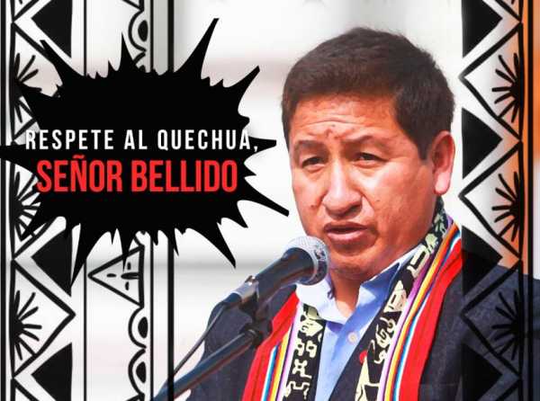 Respete al quechua, señor Bellido