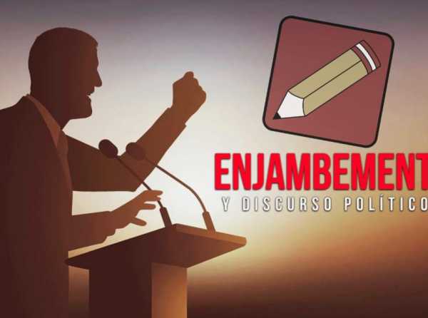 Enjambement y discurso político