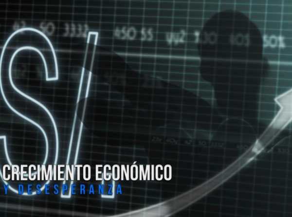 Crecimiento económico y desesperanza