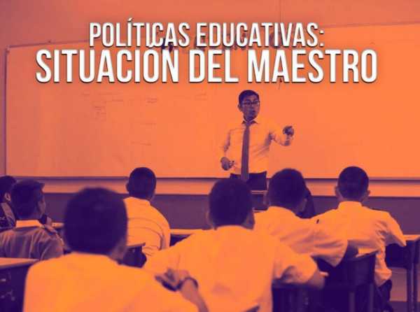 Políticas educativas: situación del maestro