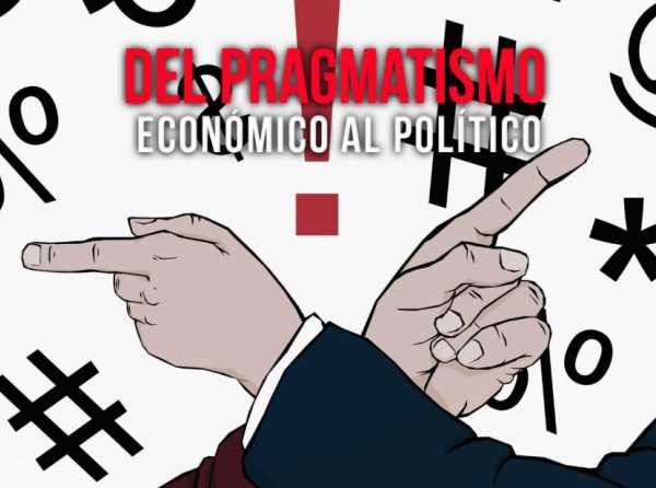 Del pragmatismo económico al político