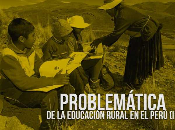 Problemática de la educación rural en el Perú (II)