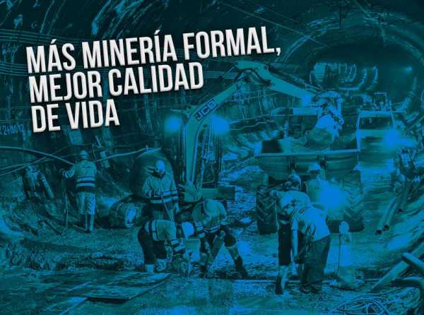 Más minería formal, mejor calidad de vida