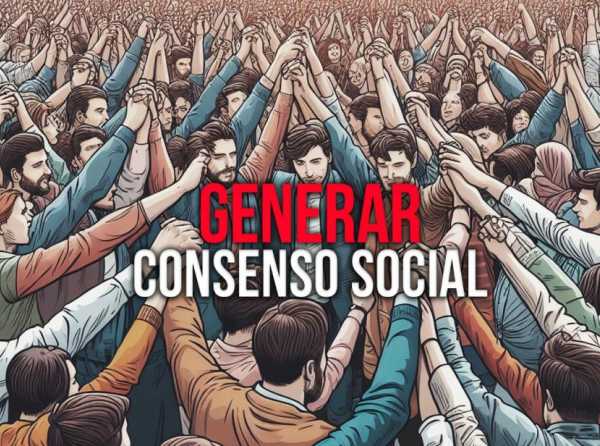 Generar consenso social