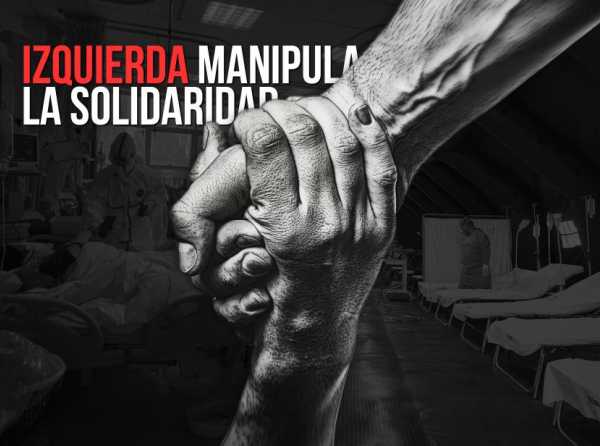 La izquierda manipula la solidaridad