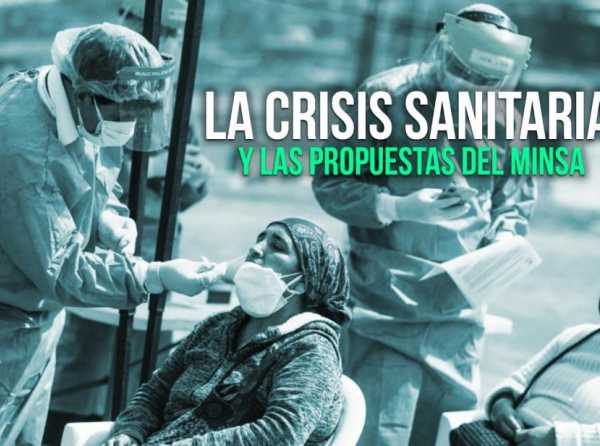 La crisis sanitaria y las propuestas del Minsa