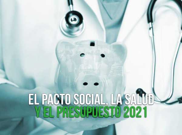 El pacto social, la salud y el Presupuesto 2021