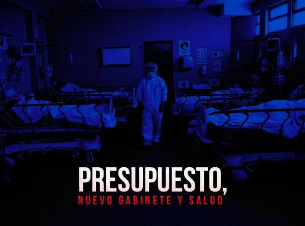 Presupuesto, nuevo gabinete y Salud