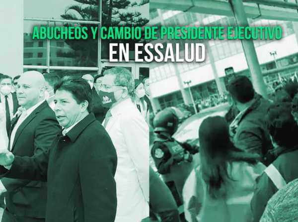 Abucheos y cambio de presidente Ejecutivo en EsSalud