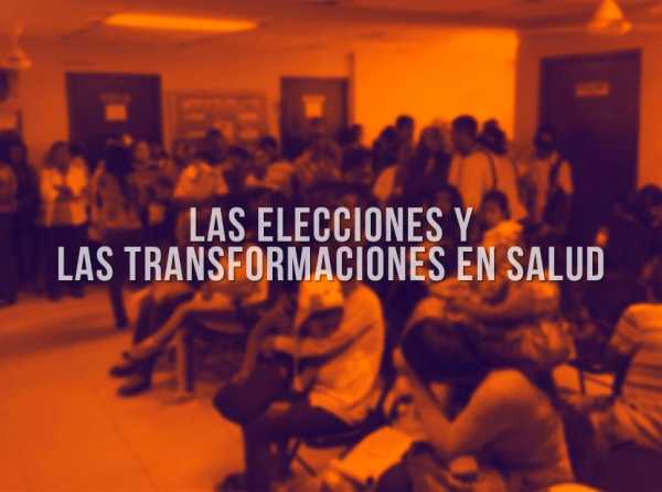 Las elecciones y las transformaciones en salud