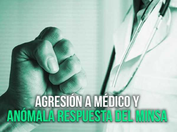 Agresión a médico y anómala respuesta del Minsa