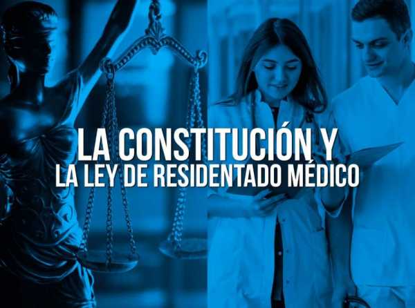 La Constitución y la Ley de Residentado Médico